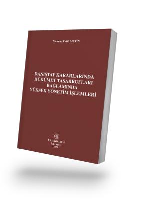 Danıştay Kararlarında Hükümet Tasarrufları Bağlamında Yüksek Yönetim İ