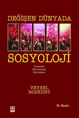 Değişen Dünyada Sosyoloji 18.baskı Veysel Bozkurt