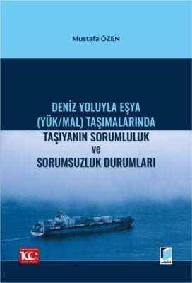 Deniz Yoluyla Eşya (Yük/Mal) Taşımalarında Taşıyanın Sorumluluk ve Sor