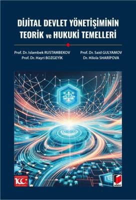 Dijital Devlet Yönetişiminin Teorik ve Hukuki Temelleri Islambek Rusta