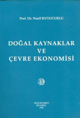 Doğal Kaynaklar ve Çevre Ekonomisi Prof. Dr. Nazif KUYUCUKLU