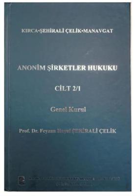 Anonim Şirketler Hukuku Cilt: 2/1 Prof. Dr. İsmail KIRCA