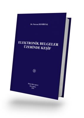 Elektronik Belgeler Üzerinde Keşif Dr. Nurcan DEMİRTAŞ