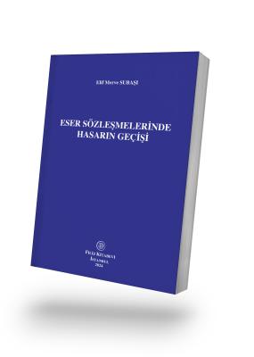 Eser Sözleşmelerinde Hasarın Geçişi Elif Merve SUBAŞI