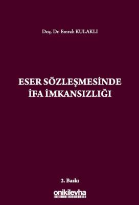 Eser Sözleşmesinde İfa İmkansızlığı 2.BASKI Emrah Kulaklı