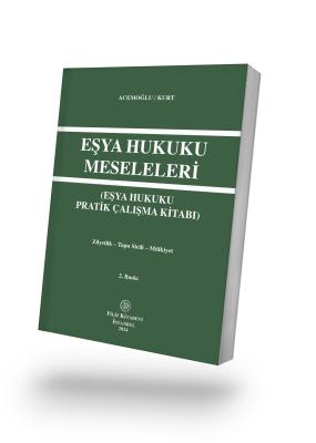 Eşya Hukuku Meseleleri 2. BASKI Prof. Dr. Ekrem Kurt