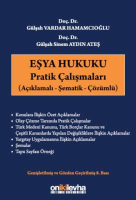 Eşya Hukuku Pratik Çalışmaları 8.BASKI Doç. Dr. Gülşah VARDAR HAMAMCIO