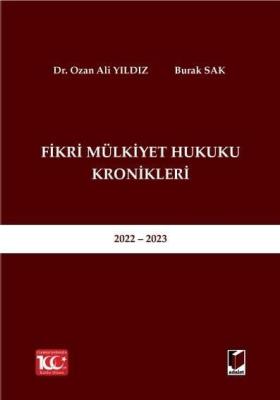 Fikri Mülkiyet Hukuku Kronikleri 2022 - 2023 Ozan Ali YILDIZ