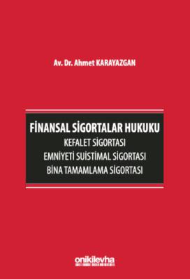 Finansal Sigortalar Hukuku - Kefalet Sigortası, Emniyeti Suistimal Sig