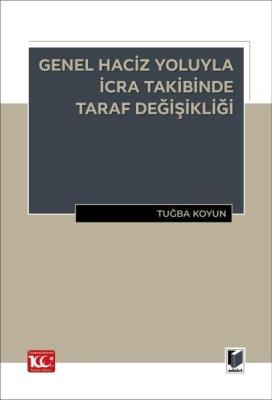 Genel Haciz Yoluyla İcra Takibinde Taraf Değişikliği Tuğba Koyun