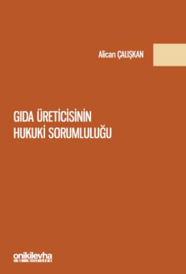 Gıda Üreticisinin Hukuki Sorumluluğu Alican Çalışkan