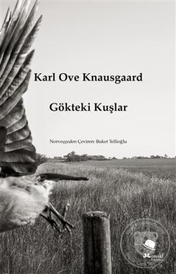 Gökteki Kuşlar ( Çeviri : Buket TELLİOĞLU ) Karl Ove Knausgaard