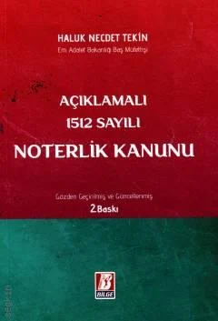 Açıklamalı 1512 Sayılı Noterlik Kanunu 2.BASKI Haluk Necdet Tekin