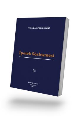 İpotek Sözleşmesi Av. Dr. Tarkan ERDAL