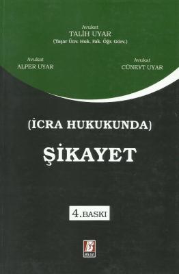 İcra Hukukunda Şikayet 4.BASKI Talih Uyar