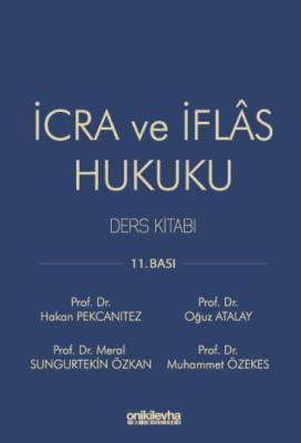 İcra ve İflas Hukuku Ders Kitabı 11.BASKI Prof. Dr. Hakan PEKCANITEZ