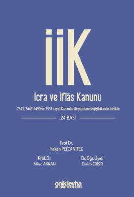 İcra ve İflas Kanunu ve İlgili Mevzuat 24.BASKI Prof. Dr. Hakan PEKCAN