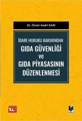 İdare Hukuku Bakımından Gıda Güvenliği ve Gıda Piyasasının Düzenlenmes