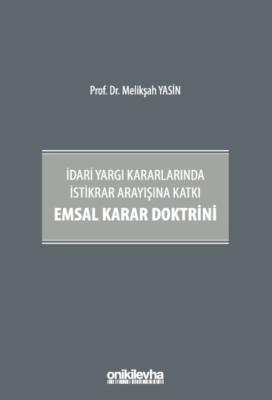 İdari Yargı Kararlarında İstikrar Arayışına Katkı Emsal Karar Doktrini