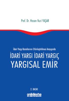 İdari Yargı kararlarının Etkinleştirilmesi Arayışında İdari Yargı İdar