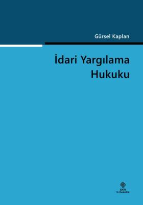 İdari Yargılama Hukuku 10.BASKI Prof. Dr. Gürsel Kaplan