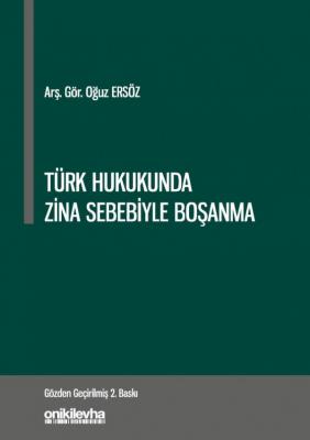 Türk Hukukunda Zina Sebebiyle Boşanma 2.BASKI ( ERSÖZ ) Dr. Öğr. Üyesi