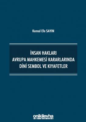 İnsan Hakları Avrupa Mahkemesi Kararlarında Dini Sembol ve Kıyafetler 