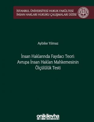 İnsan Haklarında Faydacı Teori: Avrupa İnsan Hakları Mahkemesi'nin Ölç