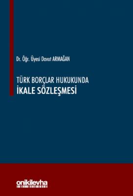 Türk Borçlar Hukukunda İkale Sözleşmesi ( ARMAĞAN ) Davut Armağan