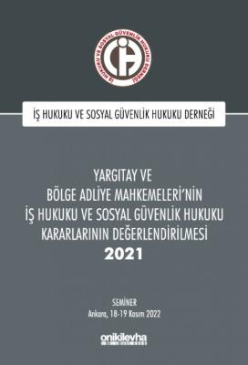 Yargıtay ve Bölge Adliye Mahkemeleri'nin İş Hukuku ve Sosyal Güvenlik 