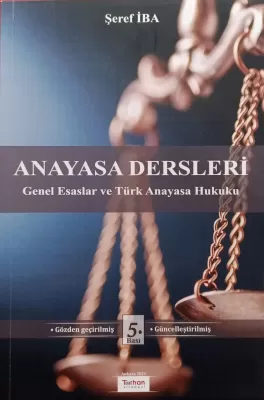 ANAYASA DERSLERİ 5.BASKI Doç. Dr. Şeref İba