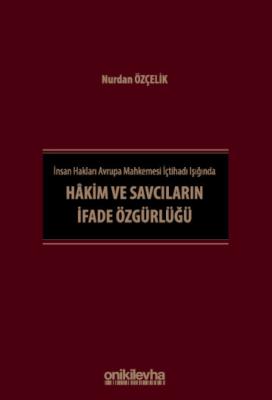 İnsan Hakları Avrupa Mahkemesi İçtihadı Işığında Hakim ve Savcıların İ