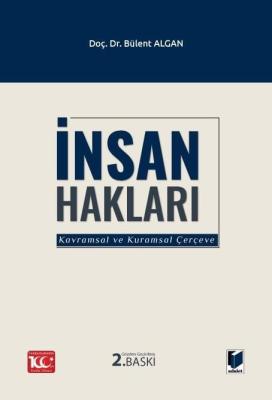 İnsan Hakları (Kavramsal ve Kuramsal Çerçeve) 2.BASKI Bülent Algan