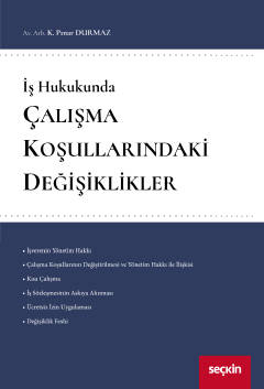 İş Hukukunda Çalışma Koşullarındaki Değişiklikler Av. Arb. K. Pınar DU