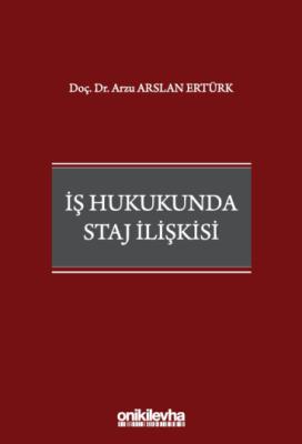 İş Hukukunda Staj İlişkisi Arzu Arslan Ertürk