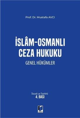 İslam - Osmanlı Ceza Hukuku Genel Hükümler 4.BASKI Prof. Dr. Mustafa A