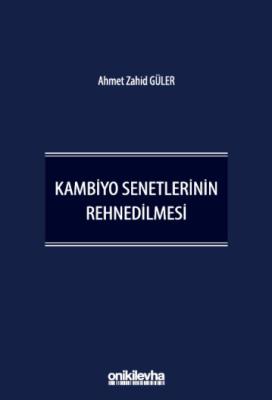 Kambiyo Senetlerinin Rehnedilmesi Ahmet Zahid Güler