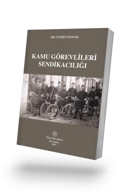 Kamu Görevlileri Sendikacılığı DR. CEYHUN KONAK