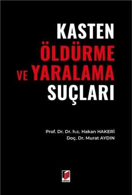 Kasten Öldürme ve Yaralama Suçları Prof. Dr. Hakan HAKERİ