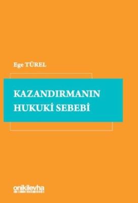 Kazandırmanın Hukuki Sebebi Ege Türel