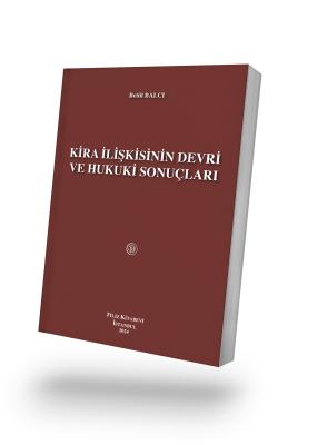 Kira İlişkisinin Devri ve Hukuki Sonuçları Betül BALCI