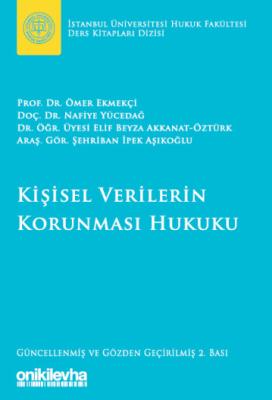 Kişisel Verilerin Korunması Hukuku 2.BASKI Prof. Dr. Ömer EKMEKÇİ