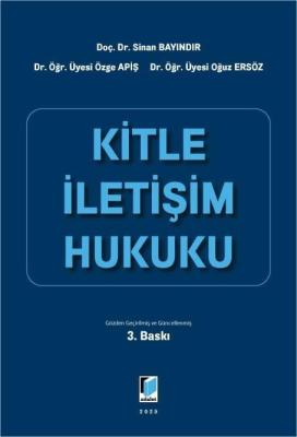 Kitle İletişim Hukuku 3.BASKI Dr. Öğr. Üyesi Sinan Bayındır