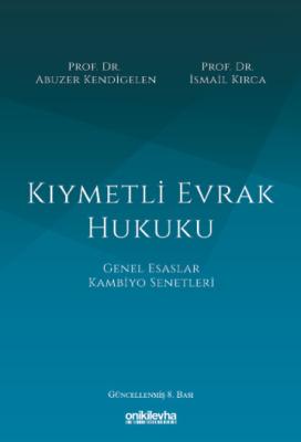 Kıymetli Evrak Hukuku 8.BASKI Prof. Dr. Abuzer KENDİGELEN