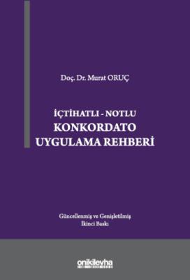 Konkordato Uygulama Rehberi 2.BASKI Dr. Murat Oruç