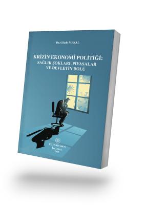 Krizin Ekonomi Politiği: Sağlık Şokları, Piyasalar ve Devletin Rolü Dr