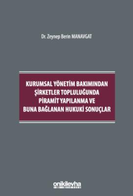 Kurumsal Yönetim Bakımından Şirketler Topluluğunda Piramit Yapılanma v