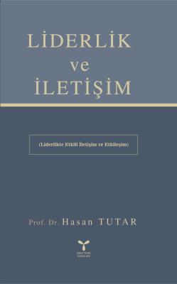 Liderlik ve İletişim (Etkili İletişim ve Etkileşim) Hasan Tutar