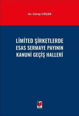 Limited Şirketlerde Esas Sermaye Payının Kanuni Geçiş Halleri Güray Gö