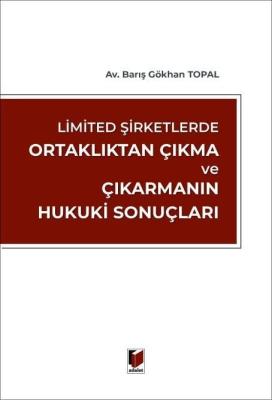 Limited Şirketlerde Ortaklıktan Çıkma ve Çıkarmanın Hukuki Sonuçları B